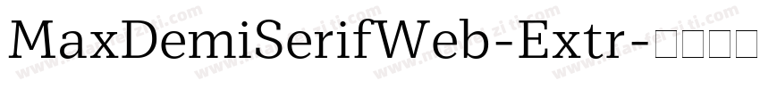 MaxDemiSerifWeb-Extr字体转换