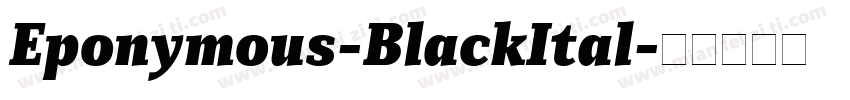 Eponymous-BlackItal字体转换