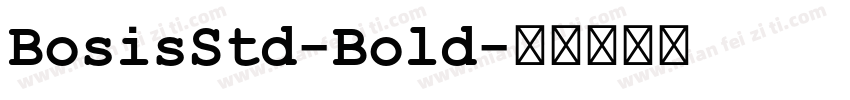 BosisStd-Bold字体转换