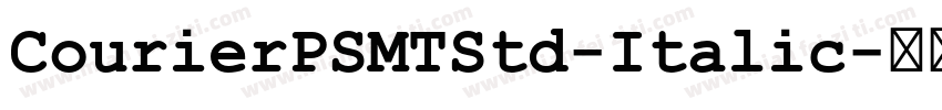 CourierPSMTStd-Italic字体转换