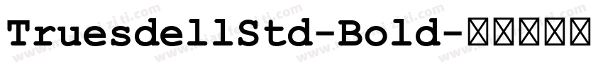 TruesdellStd-Bold字体转换