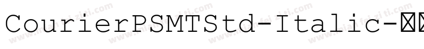 CourierPSMTStd-Italic字体转换