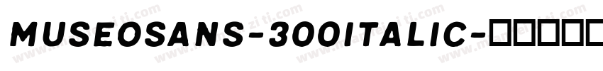 MuseoSans-300Italic字体转换