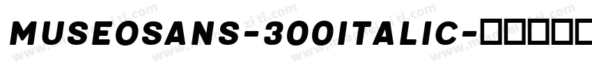 MuseoSans-300Italic字体转换