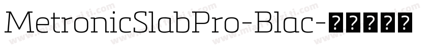 MetronicSlabPro-Blac字体转换