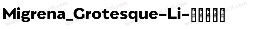 Migrena_Grotesque-Li字体转换