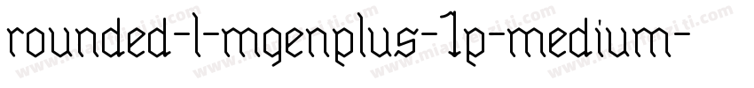 rounded-l-mgenplus-1p-medium字体转换