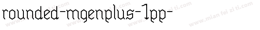 rounded-mgenplus-1pp字体转换