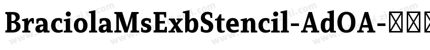 BraciolaMsExbStencil-AdOA字体转换