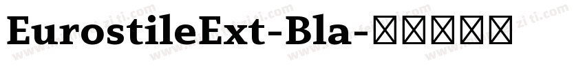 EurostileExt-Bla字体转换