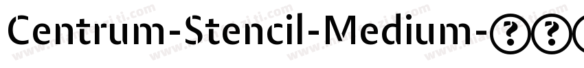 Centrum-Stencil-Medium字体转换