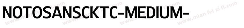 NotoSansCKtc-Medium字体转换