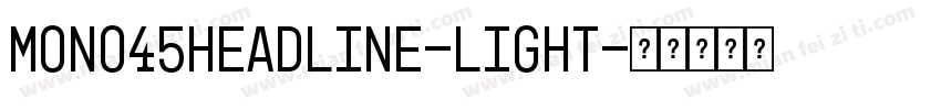 Mono45Headline-Light字体转换
