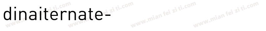 dinaiternate字体转换