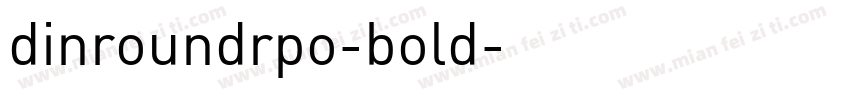 dinroundrpo-bold字体转换