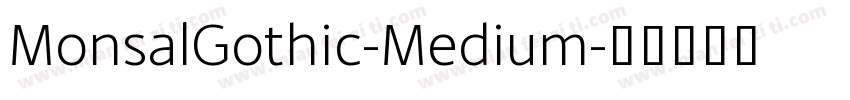 MonsalGothic-Medium字体转换