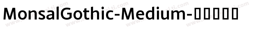 MonsalGothic-Medium字体转换