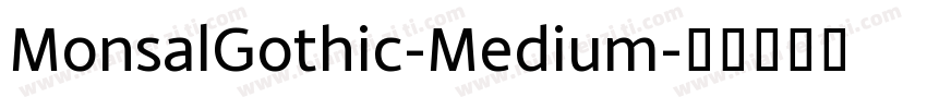 MonsalGothic-Medium字体转换