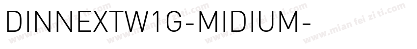 DINNEXTW1G-MIDIUM字体转换