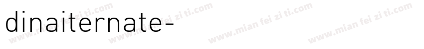 dinaiternate字体转换