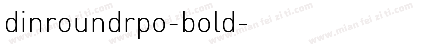 dinroundrpo-bold字体转换