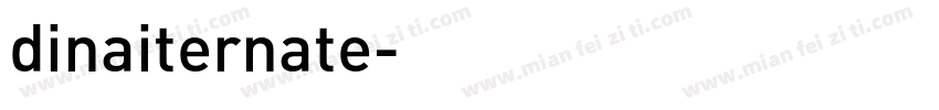 dinaiternate字体转换