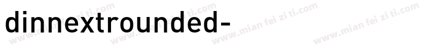 dinnextrounded字体转换