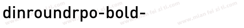 dinroundrpo-bold字体转换