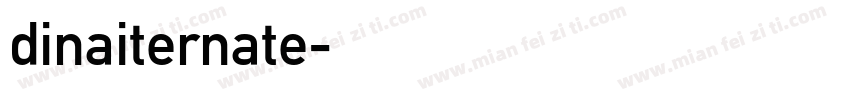 dinaiternate字体转换
