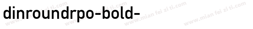 dinroundrpo-bold字体转换
