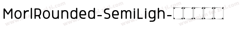 MorlRounded-SemiLigh字体转换