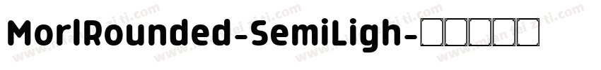 MorlRounded-SemiLigh字体转换