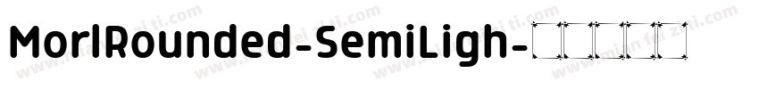 MorlRounded-SemiLigh字体转换