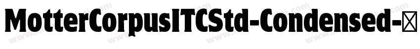 MotterCorpusITCStd-Condensed字体转换