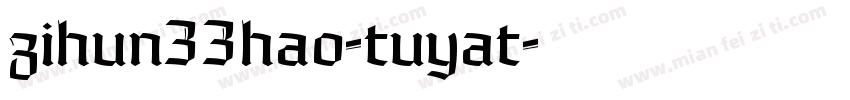 zihun33hao-tuyat字体转换