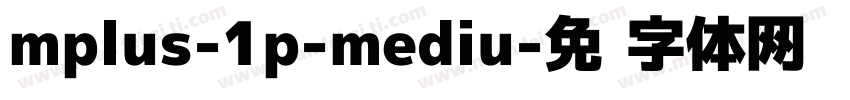 mplus-1p-mediu字体转换