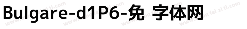 Bulgare-d1P6字体转换