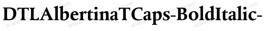 DTLAlbertinaTCaps-BoldItalic字体转换