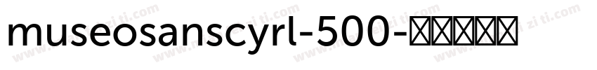 museosanscyrl-500字体转换