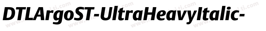 DTLArgoST-UltraHeavyItalic字体转换