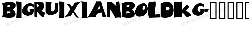 BigruixianBoldkG字体转换