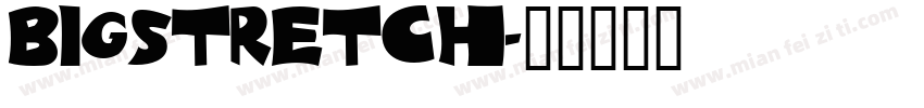 bigstretch字体转换