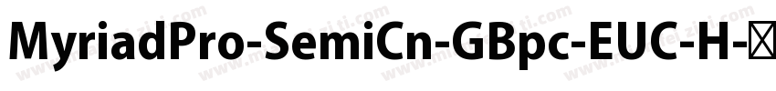 MyriadPro-SemiCn-GBpc-EUC-H字体转换