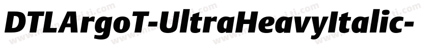 DTLArgoT-UltraHeavyItalic字体转换