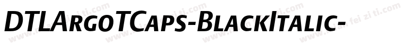 DTLArgoTCaps-BlackItalic字体转换