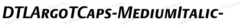 DTLArgoTCaps-MediumItalic字体转换