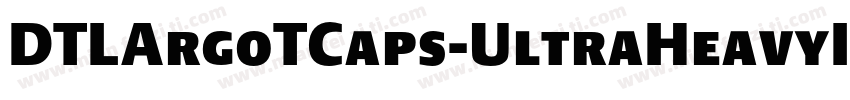 DTLArgoTCaps-UltraHeavyItalic字体转换