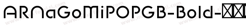 ARNaGoMiPOPGB-Bold字体转换