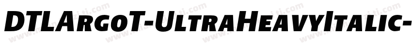 DTLArgoT-UltraHeavyItalic字体转换