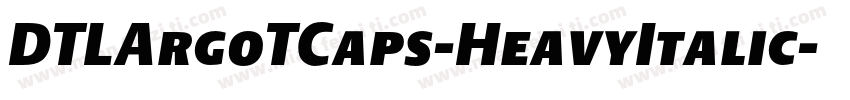 DTLArgoTCaps-HeavyItalic字体转换